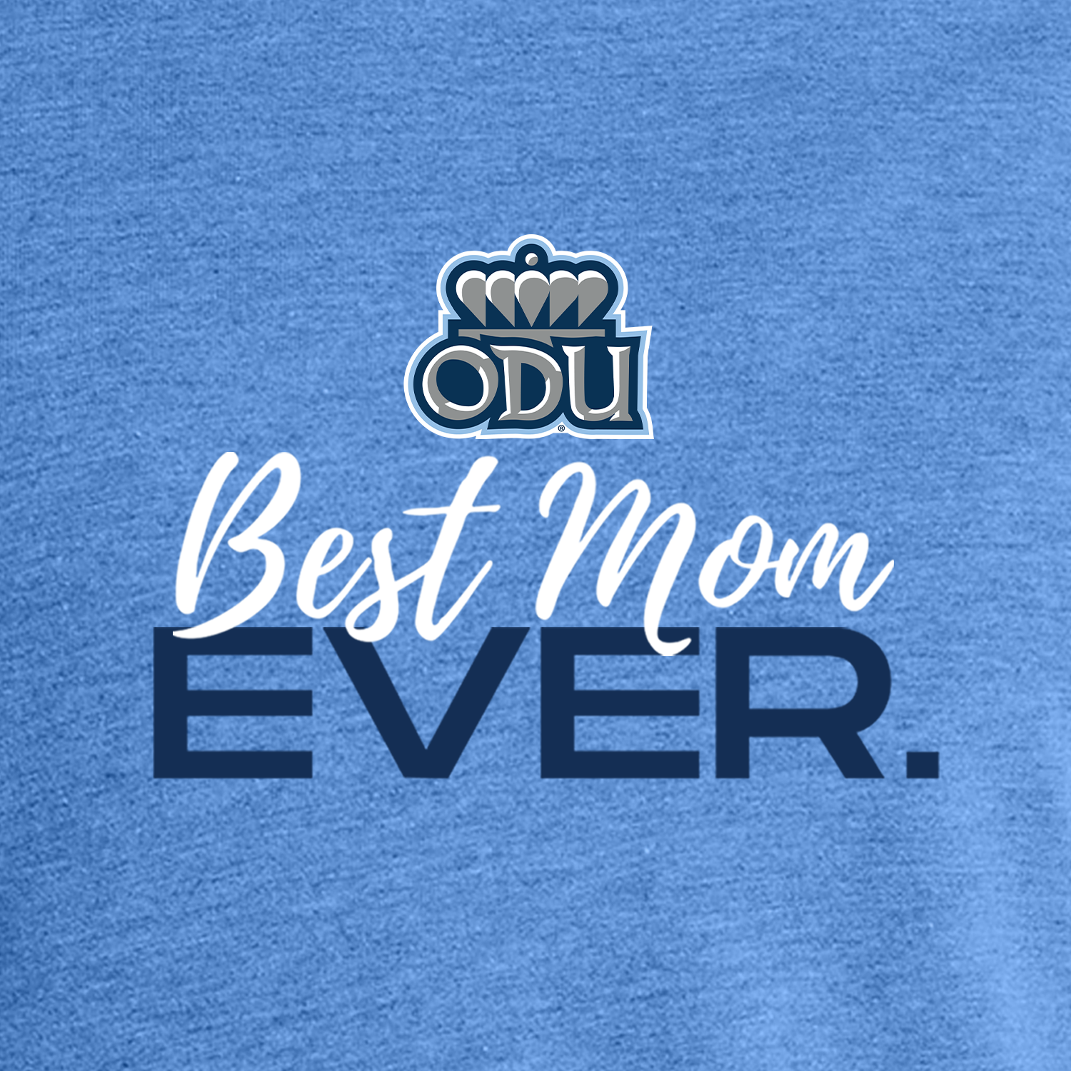 Old Dominion University, ODU, Best Mom Ever, Women’s Tri-Blend T-Shirt - Carolina Blue